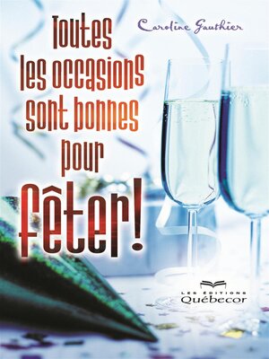 cover image of Toutes les occasions sont bonnes pour fêter!